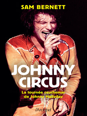 cover image of Johnny Circus--La tournée cauchemar de Johnny Hallyday